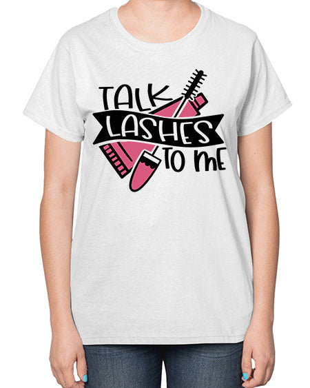 Talk Lashes To Me Style 17# -makeup  Ladies T-Shirt
