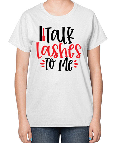 Talk Lashes To Me Style 219# -makeup  Ladies T-Shirt