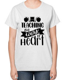 Teaching Is A Work Of Heart Style 1479# - teacher-  Ladies T-Shirt