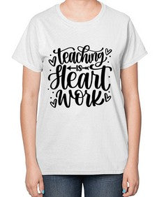 Teaching Is Heart Work Style 1480# - teacher-  Ladies T-Shirt
