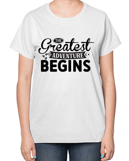 The Greatest Adventure Begins 456# - kids-  Ladies T-Shirt