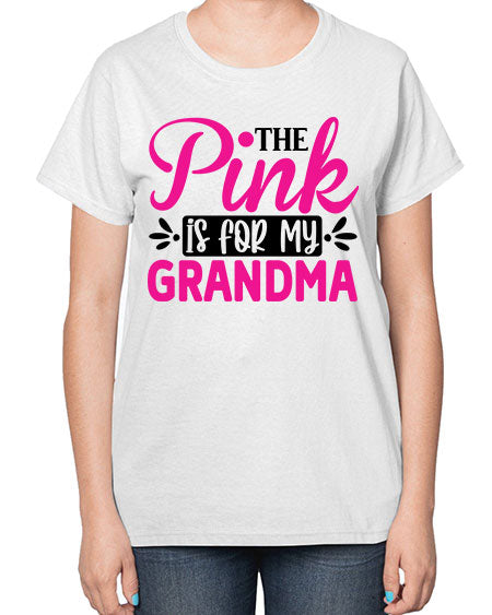 The Pink is for My Grandma 2# - breast cancer-  Ladies T-Shirt