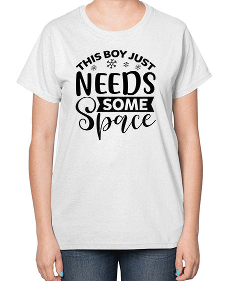 This Boy Just Needs Some Space 7# - space-  Ladies T-Shirt