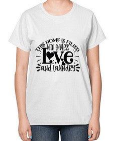 This Home Is Filled With Endless Love and laundry 98# - funny-  Ladies T-Shirt