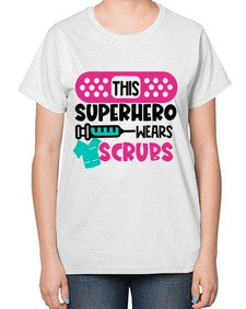 This Superhero Wears Scrubs Style Style 1565# - nurse-  Ladies T-Shirt
