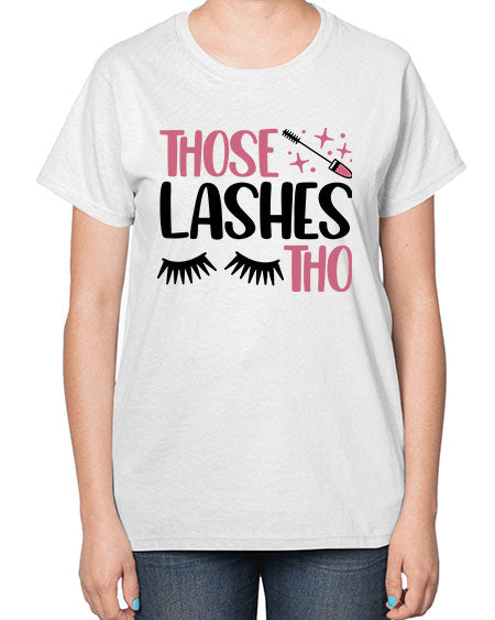 Those Lashes Tho Style 11# -makeup  Ladies T-Shirt