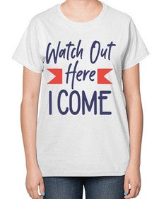 Watch Out Here I Come 989# - graduation-  Ladies T-Shirt
