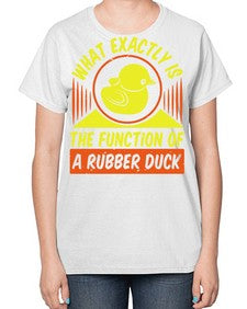 What exactly is the function of a rubber duck Style 10# - ducks-  Ladies T-Shirt