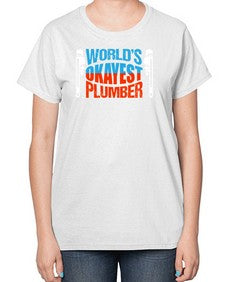 Worlds okayest plumber1665# - plumber-  Ladies T-Shirt