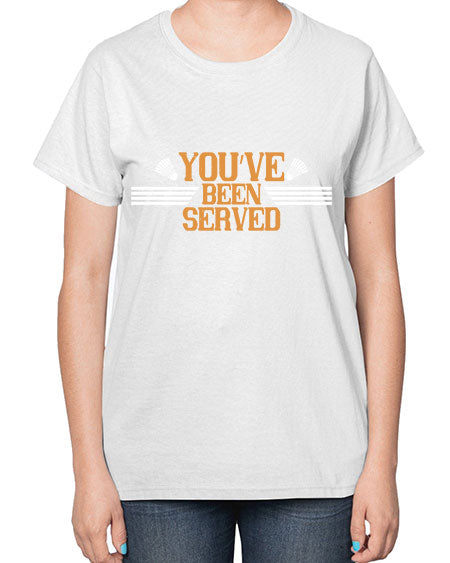 You’ve been served 1714# - badminton-  Ladies T-Shirt