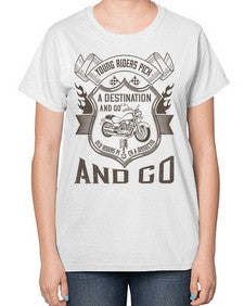 Young riders pick a destination and go old riders pick a dissection and go 84# - motorcycle-  Ladies T-Shirt