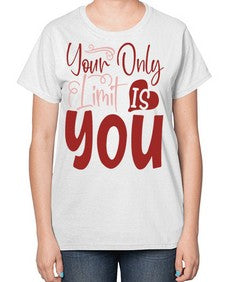 Your Only Limit Is You Style 54# - motivation-  Ladies T-Shirt