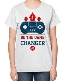 be the game changer 62# - video games-  Ladies T-Shirt
