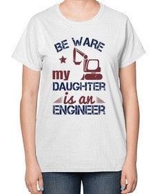 be ware my daughter is an engineer Style 61# - engineer-  Ladies T-Shirt