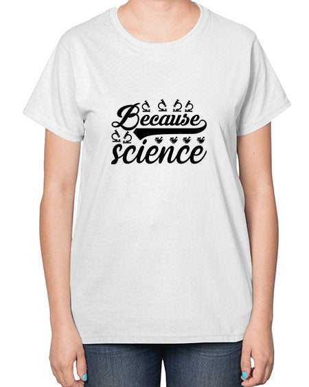 because science 279# - general science-  Ladies T-Shirt