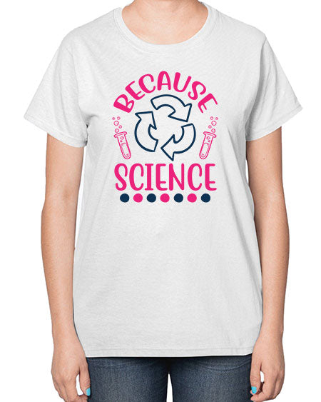 because science 280# - general science-  Ladies T-Shirt