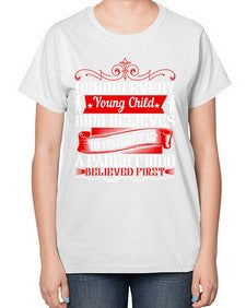 behind every young child who believes in himself is a parent who believed first 65# - parents day-  Ladies T-Shirt