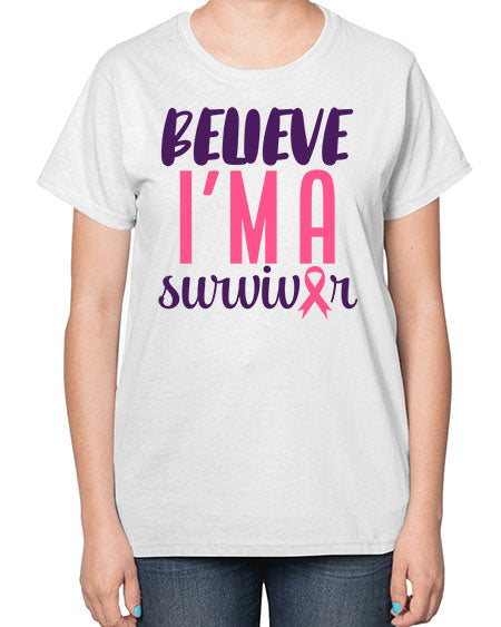 believe i'm a survivor - breast cancer-  Ladies T-Shirt