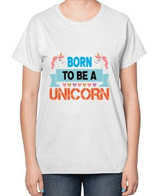 born to be a unicorn 65# - unicorn-  Ladies T-Shirt