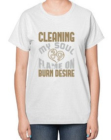 cleaning my sould flame on burn desire Style 92# - cleaner-  Ladies T-Shirt