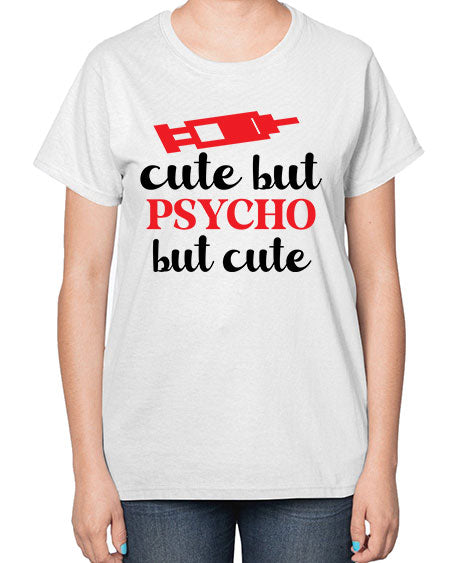cute but psycho but cute 275# - general science-  Ladies T-Shirt