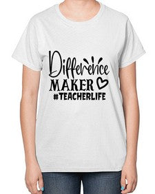 difference maker teacherlife Style 121# - teacher-  Ladies T-Shirt
