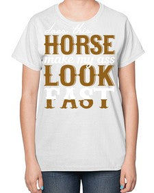 does this horse make my ass look fast - horse-  Ladies T-Shirt