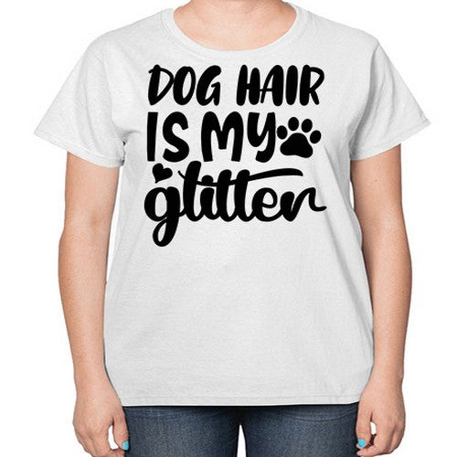 dog hair is my glitter 22# - dogs-  Ladies T-Shirt