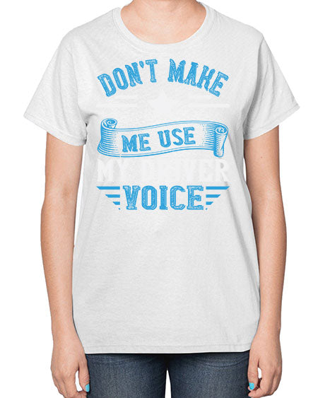 dont make me use my driver voice Style 724# - Bus Driver-  Ladies T-Shirt