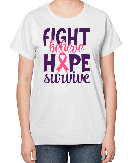 fight believe hope survive Style 13# - breast cancer-  Ladies T-Shirt