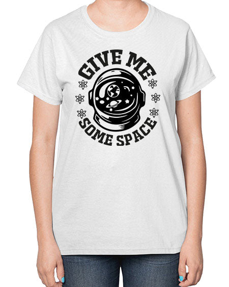 give me some space 35# - space-  Ladies T-Shirt