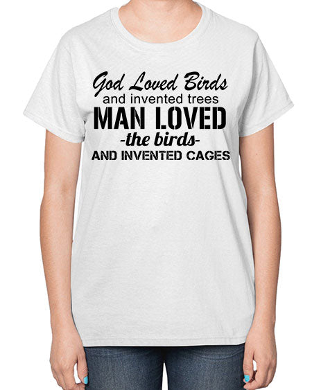 god loved birds and invented trees 37# - birds-  Ladies T-Shirt