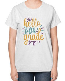 hello fifth grade 257# - fifth grade-  Ladies T-Shirt