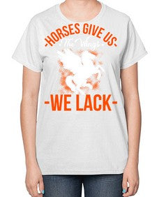horses give us the wings we lack Style 4# - horse-  Ladies T-Shirt
