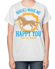 horses make me happy you not so much Style 41# - horse-  Ladies T-Shirt