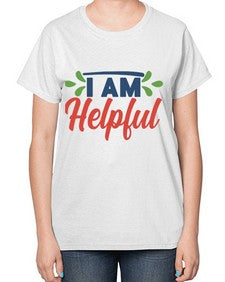 i am helpful Style 103# - motivation-  Ladies T-Shirt