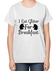 i eat glitter for breakfast 178# - unicorn-  Ladies T-Shirt