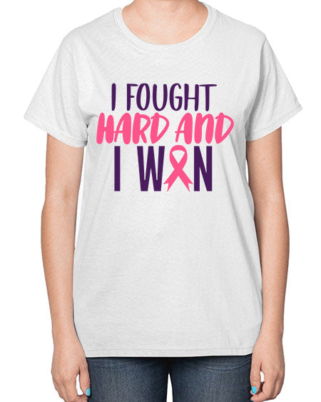 i fought hard and i won Style 10# - breast cancer-  Ladies T-Shirt