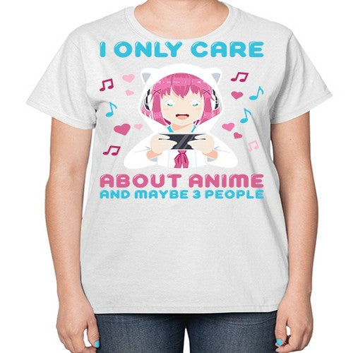 i only care about anime and maybe people234# - anime-  Ladies T-Shirt