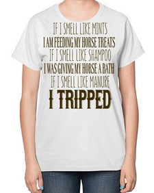 if i smell like mints i am feeding my horse treats - horse-  Ladies T-Shirt