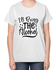 ill bring the alcohol 627# - funny-  Ladies T-Shirt