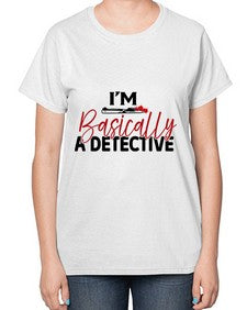 im basically a detective 636# - true crime-  Ladies T-Shirt