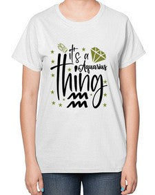 its a Aquarius thing 263# - aquarius-  Ladies T-Shirt