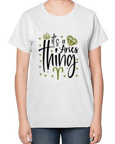 its a Aries thing 261# - aries-  Ladies T-Shirt