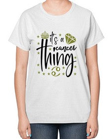 its a cancer thing 264# - cancer-  Ladies T-Shirt