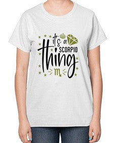 its a scorpio thing 262# - scorpio-  Ladies T-Shirt
