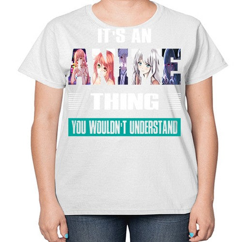 its an thing you wouldnt understand252# - anime-  Ladies T-Shirt