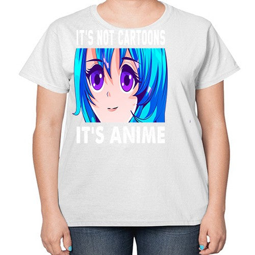 its not cartoons its anime253# - anime-  Ladies T-Shirt