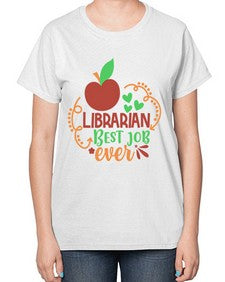 librarian best job ever 473# - librarian-  Ladies T-Shirt