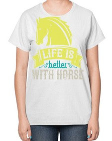 life is better with horse Style 29# - horse-  Ladies T-Shirt